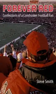 Forever Red: Confessions of a Cornhusker Football Fan