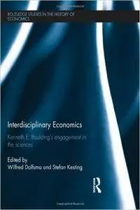 Interdisciplinary Economics: Kenneth E. Boulding’s Engagement in the Sciences (repost)