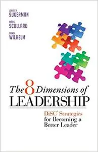 The 8 Dimensions of Leadership: DiSC Strategies for Becoming a Better Leader (Repost)