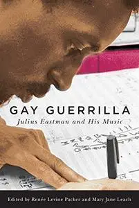 Gay Guerrilla: Julius Eastman and His Music