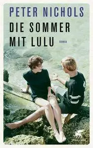 Nichols, Peter - Die Sommer mit Lulu