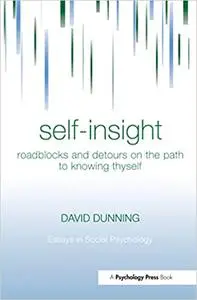 Self-Insight: Roadblocks and Detours on the Path to Knowing Thyself