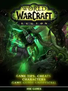 «World of Warcraft Legion Game Tips» by Various Authors