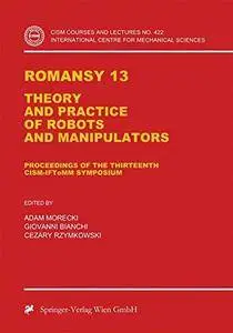 Romansy 13: Theory and Practice of Robots and Manipulators