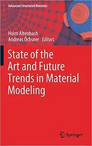 State of the Art and Future Trends in Material Modeling