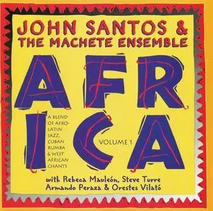 John Santos & The Machete Ensemble - Africa Vol. 1 (1989) [Reissue 1995]