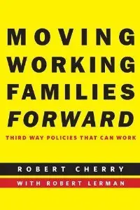 Moving Working Families Forward: Third Way Policies That Can Work
