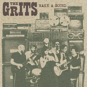 The Grits - Make A Sound (2014)