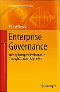 Enterprise Governance: Driving Enterprise Performance Through Strategic Alignment (Repost)