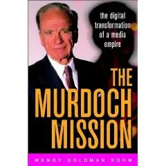 The Murdoch Mission: The Digital Transformation of a Media Empire  