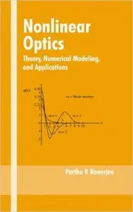 Nonlinear Optics: Theory, Numerical Modeling, and Applications (Repost)