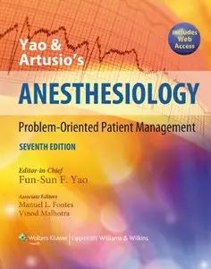 Yao and Artusio's Anesthesiology: Problem-Oriented Patient Management, 7th edition