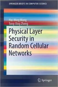 Physical Layer Security in Random Cellular Networks (SpringerBriefs in Computer Science)