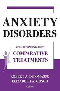 Anxiety Disorders: A Practitioner's Guide to Comparative Treatments (Springer Series on Comparative Treatments for Psychologica