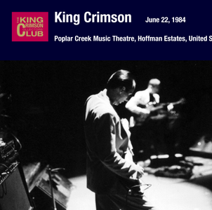 King Crimson - 1984-06-22 Hoffman Estates, IL (2007)
