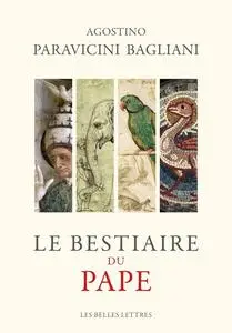 Agostino Paravicini Bagliani, "Le bestiaire du pape"