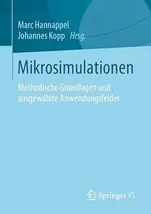 Mikrosimulationen: Methodische Grundlagen und ausgewählte Anwendungsfelder