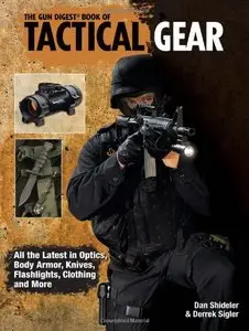 The Gun Digest Book of Tactical Gear