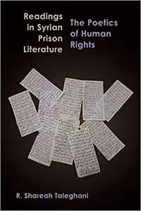 Readings in Syrian Prison Literature: The Poetics of Human Rights