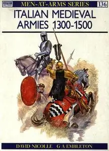 Italian Medieval Armies 1300-1500 (Men-at-Arms Series 136)