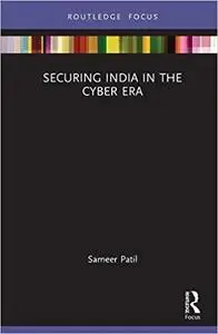 Securing India in the Cyber Era (The Gateway House Guide to India in the 2020s)