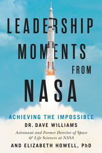 Leadership Moments From NASA : Achieving the Impossible