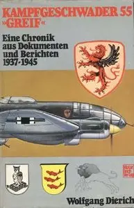 Kampfgeschwader 55 "Greif": Eine Chronik aus Dokumenten and Berichten 1937-1945 (repost)