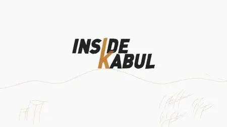 BBC Storyville - Inside Kabul (2023)