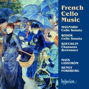 Magnard, Koechlin, Widor - French Cello Music (Mats Lidstrom - cello & Bengt Forsberg - piano)