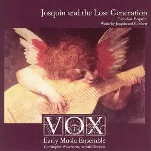 Vox Early Music Ensemble - Josquin and the Lost Generation (2004)