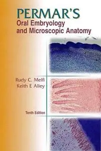 Permar's Oral Embryology and Microscopic Anatomy: A Textbook for Students in Dental Hygiene , Tenth Edition