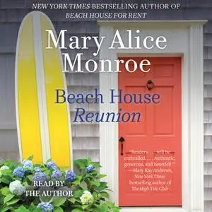 «Beach House Reunion» by Mary Alice Monroe