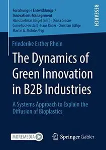 The Dynamics of Green Innovation in B2B Industries: A Systems Approach to Explain the Diffusion of Bioplastics