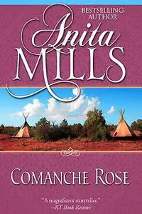 «Comanche Rose» by Anita Mills