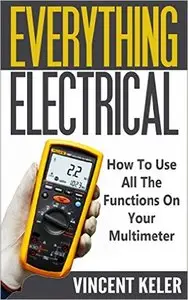 Everything Electrical: How To Use All The Functions On Your Multimeter
