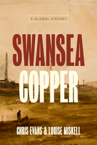 Swansea Copper : A Global History