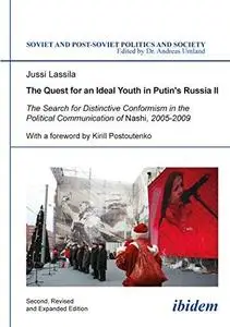 The Quest for an Ideal Youth in Putin's Russia II: The Search for Distinctive Conformism in the Political Communication of Nash