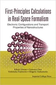 First-Principles Calculations In Real-Space Formalism: Electronic Configurations And Transport Properties Of Nanostructures