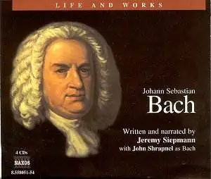The Life and Works of Johann Sebastian Bach