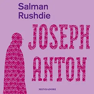 «Joseph Anton» by Salman Rushdie
