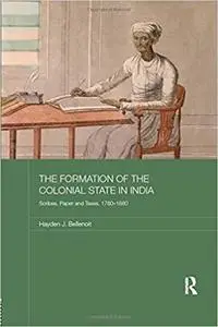 The Formation of the Colonial State in India
