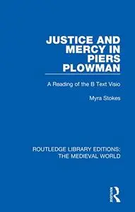 Justice and Mercy in Piers Plowman: A Reading of the B Text Visio