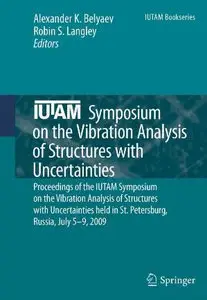 IUTAM Symposium on the Vibration Analysis of Structures with Uncertainties (Repost)