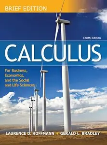 Calculus for Business Economics & the Social & Life Sciences, 10 Edition (repost)