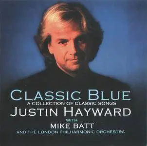 Justin Hayward With Mike Batt And The London Philharmonic Orchestra - Classic Blue (1989) {2005, Reissue}