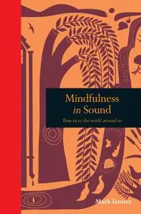 Mindfulness in Sound: Tune in to the world around us (Mindfulness)