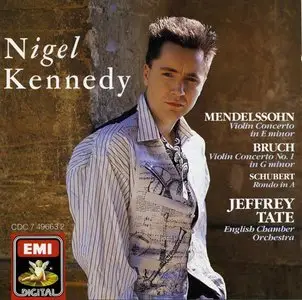 Nigel Kennedy - Mendelssohn and Bruch Violin Concertos and Schubert 