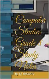Computer Studies Grade 8 Study Notes