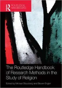 The Routledge Handbook of Research Methods in the Study of Religion