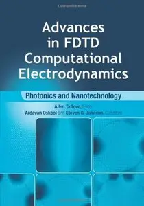 Advances in FDTD Computational Electrodynamics: Photonics and Nanotechnology (repost)